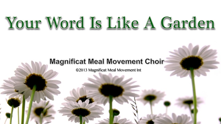 Your Word Is Like A Garden – Magnificat Meal Movement Choir