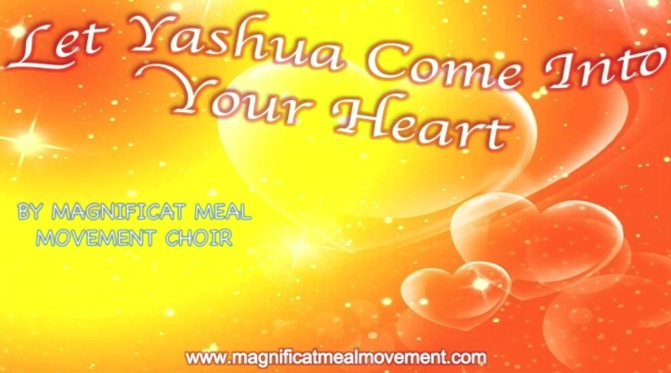 Let Yashua Come Into Your Heart