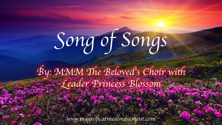 Song Of Songs – MMM The Beloved’s Choir With Leader Princess Blossom